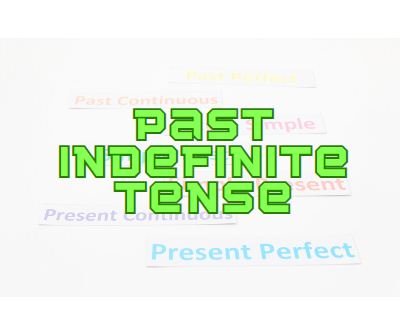 Past Indefinite Tense